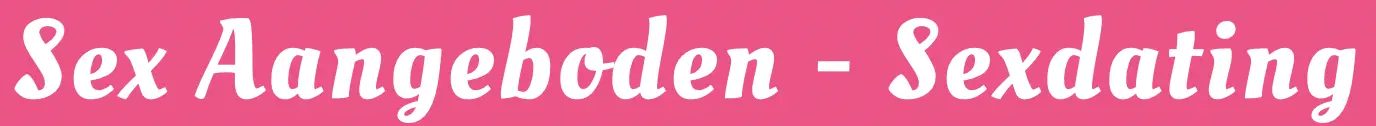 Sex Aangeboden Sex Aangeboden